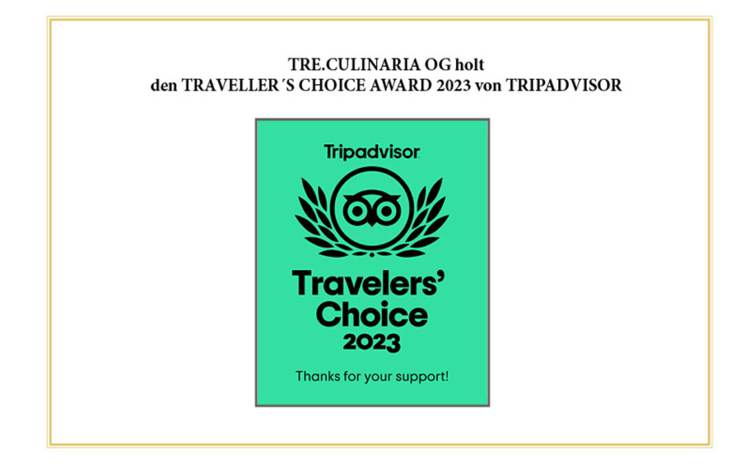 Die TRE.CULINARIA OG holt den TRAVELLER´S CHOICE AWARD von TRIPADVISOR