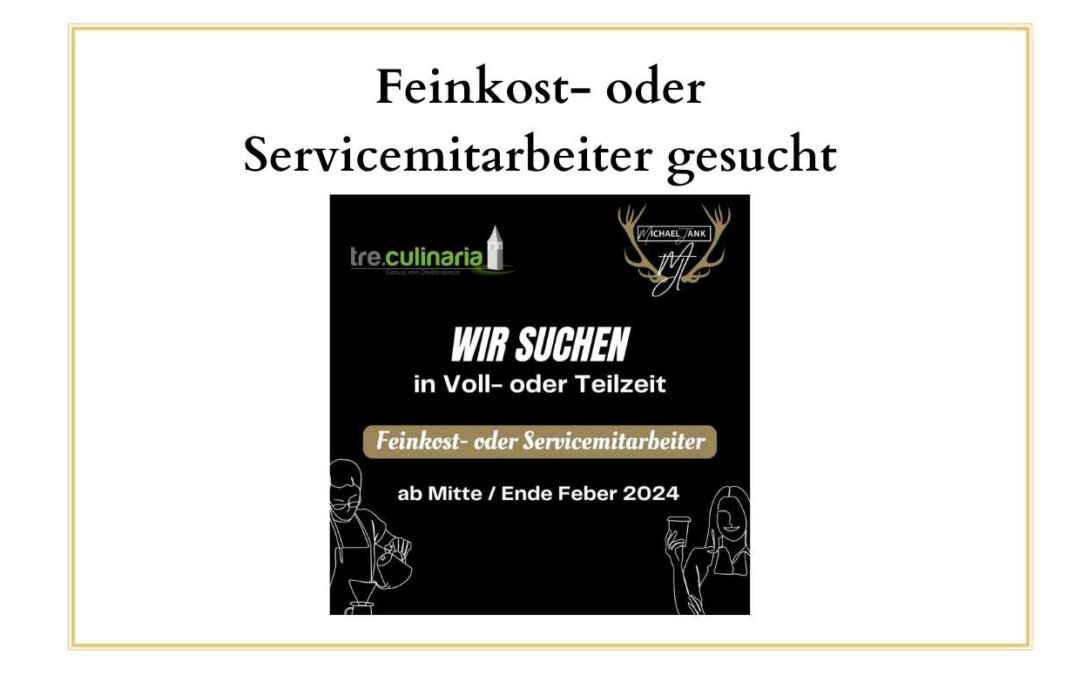 MITARBEITER/IN im SERVICE- und FEINKOSTBEREICH gesucht